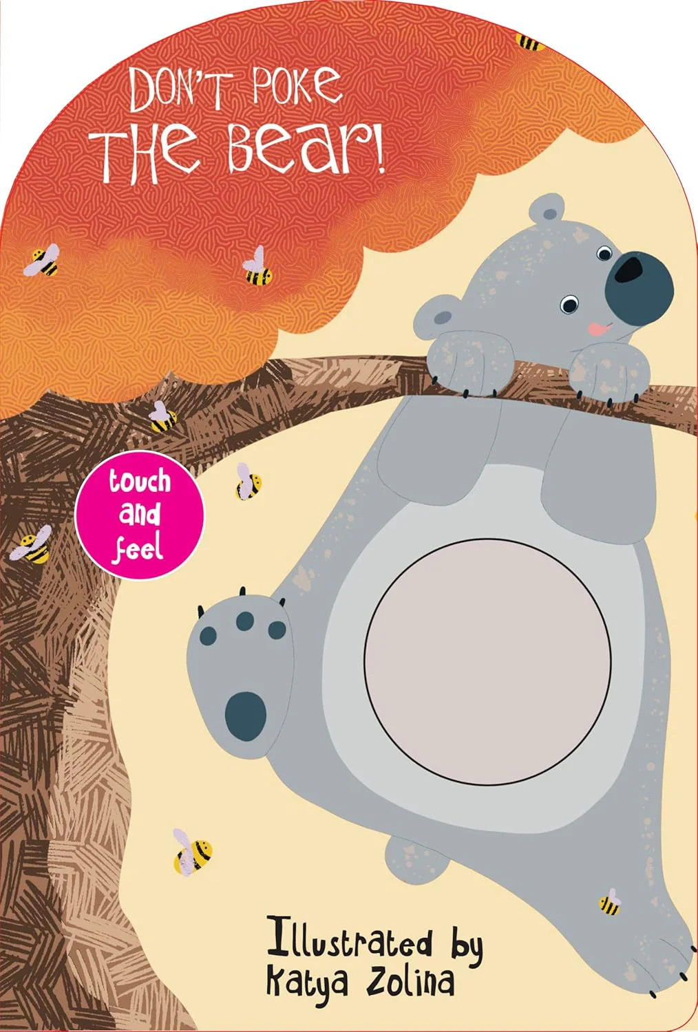 Don't Poke The Bear! Touch And Feel Board Book