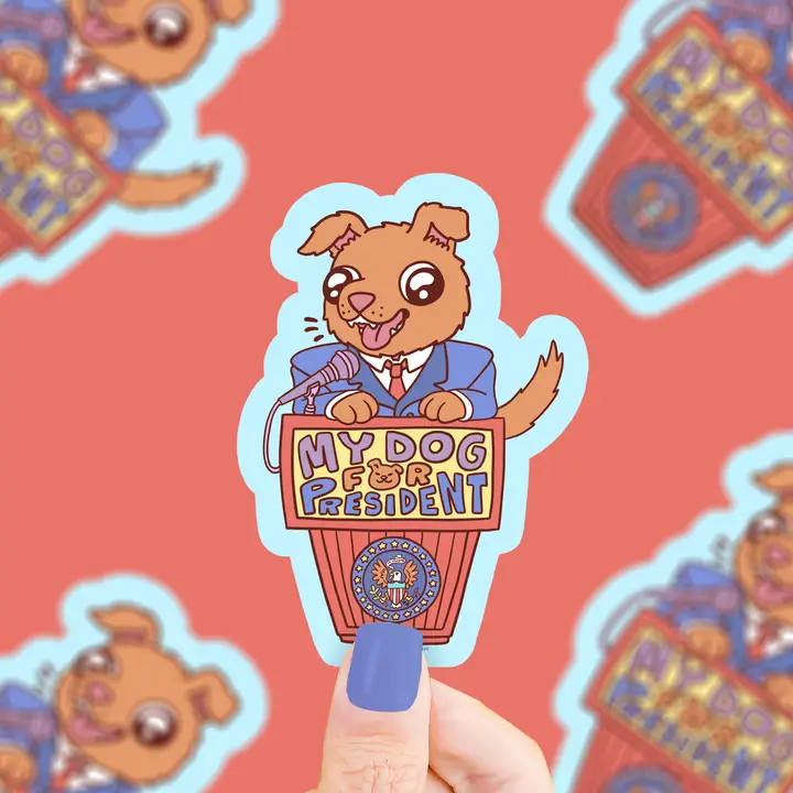 My Dog For President Vinyl Sticker